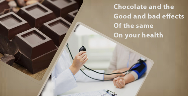 Chocolate and the good and bad effects of the same on your health
